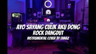 AYO SAYANG CULIK AKU DONG INSTRUMENT COVER BY ENNAZ ROCK DANDGUT