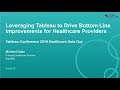 Leveraging Tableau to Drive Bottom Line Improvements for Healthcare Providers