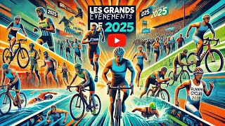 Les Gros Événements de 2025 !!  🏊‍♂️/🚴/🏃