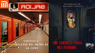 Capítulo 6: Relatos del metro de la CDMX | UN CUENTO PARA NO DORMIR