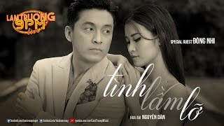 Tình Lầm Lỡ ft. Đông Nhi II [Lam Trường 9PM Live]
