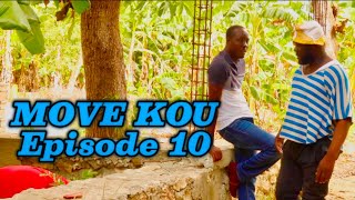 MOVE KOU Episode #10 •Dema-Ton Tine-Tibouksen-Zòbòt-Lala-Mia-Bouliki-Bòs Jan-Sylna-Bobaw-Banane