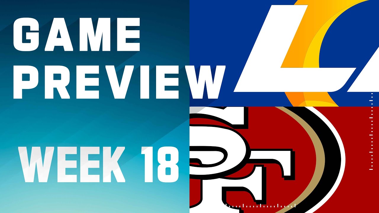 NFL Week 18 Preview: Rams Vs. 49ers, Predictions, Injuries, And QB ...