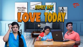 Love Today || Family Fry Comedy || TeluguOne Originals