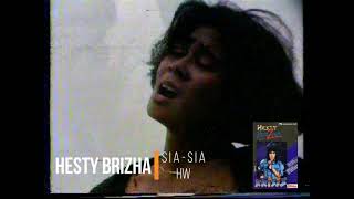 Hesty Brizha - Sia Sia