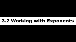 3.2 Working with Exponents