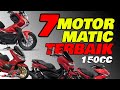 7 rekomendasi Motor MATIC 150cc 2019 Terbaik dan Terlaris Di Indonesia ,mending nmax atau adv 150?