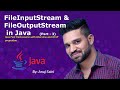 FileInputStream & FileOutputStream || InputStream & Its methods