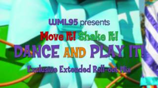 Move It! Shake It! Dance and Play It!: Exclusive Extended Roll Out