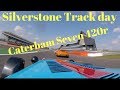 Silverstone track day in a Caterham Seven 420r