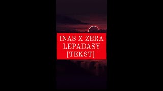 Zera x Inas - Lepadasy[Tekst] #zera #inas #lepadasy #tekst