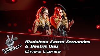 Madalena Castro Fernandes & Beatriz Dias - "Drivers License" | The Voice Portugal