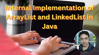 ArrayList vs LinkedList in Java | Internal Working, Differences, and When to Use Each!