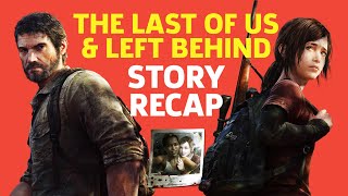 The Last Of Us + Left Behind Story Recap