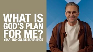 WHAT IS GOD'S PLAN FOR ME? | Year-End Online Experience