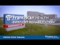 Franciscan Health Crown Point Inpatient Rehabilitation Center – Virtual Tour