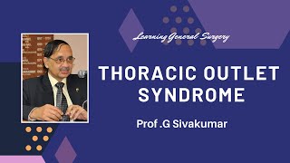 Thoracic Outlet Syndrome :  Prof G Sivakumar