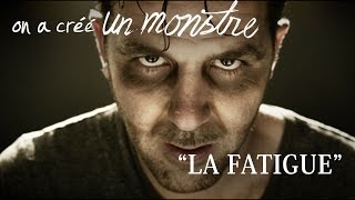 on a créé UN MONSTRE : \