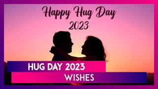 Hug Day 2023 Wishes, Greetings and Messages for Celebrating the Sixth Day of Valentine’s Week