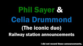 Phil Sayer and Celia Drummond railway station announcements