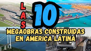 ¡ASOMBROSO! LAS 10 MEGAOBRAS QUE ESTÁN CAMBIANDO EL FUTURO DE AMÉRICA LATINA 2024