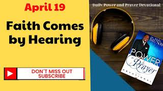 April 19 - Faith Comes by Hearing - 🙏  POWER PRAYER By Dr. Myles Munroe