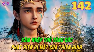 Mục Thần Ký Tập 142 | Xâm nhập thủ tàng các Tần Mục phát hiện ra bí mật kinh hoàng của thiên đình