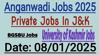 Private Jobs // BGSBU Jobs // Anganwadi Jobs // University Of Kashmir Jobs // 08/01/2025