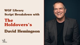 THE HOLDOVERS writer David Hemingson analyzes his original screenplay