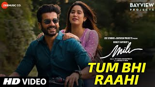 Tum Bhi Raahi Song | Janhvi Kapoor, Sunny Kaushal | Mili Movie Song | A.R Rahman, Shashaa Tripathi