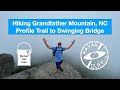 Hiking Grandfather Mountain Profile Trail To Swinging Bridge