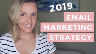 EMAIL MARKETING STRATEGY 2019 | Top 10 Strategies For Small Business Marketing