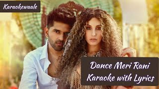Dance Meri Rani Karaoke with Lyrics | Guru Randhawa | Nora Fatehi | karaokewaale