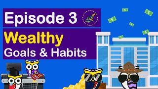 2021 Goals & Habits that will change your life | E3: Wealthy Habits