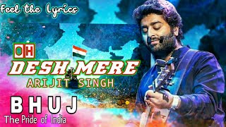 Oh Desh Mere (LYRICS)- Arijit Singh | Ajay D, Sanjay D, Ammy V | Arko, Manoj M | Bhuj