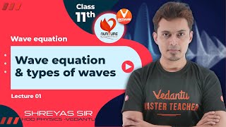 L1🔉 Wave Equation & Types of Waves [Waves] | Class 11 | JEE 2023 | V Enthuse English | Shreyas sir