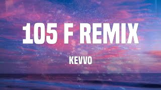 KEVVO - 105 F Remix (Letras)
