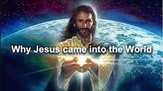 16 REASONS || WHY JESUS CAME INTO THE WORLD || యేసు ఏ లోకానికి రాడానికి గల 16  కారణాలు