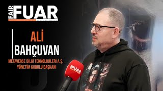 Fuar Dergisi TV-Mobilefest-Metaverse Bilgi Teknolojileri A.Ş.Yönetim Kurulu Başkanı Ali Bahçuvan