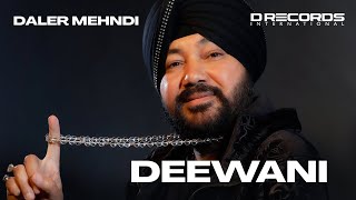 Deewani (Official Video) | Daler Mehndi | Latest Punjabi Songs 2023