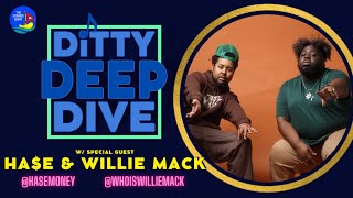 HA$E & WILLIE MACK | Ditty Deep Dive LIVE | 030
