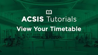 Viewing your timetable in ACSIS