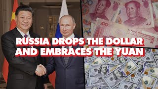 Russia dropping US dollar for Chinese yuan - and fast