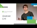 Getting the most out of Android Lint (Android Dev Summit '18)