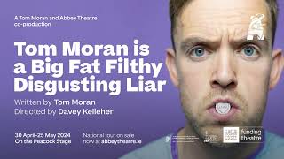 Show Trailer | Tom Moran is a Big Fat Filthy Disgusting Liar