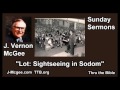 Lot: Sightseeing in Sodom - J. Vernon McGee - FULL Sunday Sermons