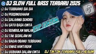 DJ SLOW FULL BASS TERBARU 2025 ¤ PERSINGGAHAN ~ TERBUANG SIA SIA || DJ TIKTOK TERBARU 2024 !!!