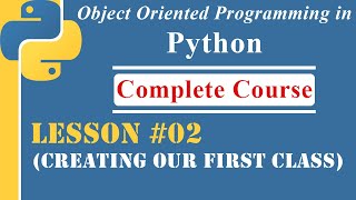 Lesson-02 | Creating Our First Class | [OOP in Python]
