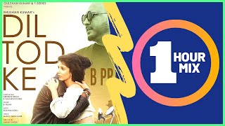 Dil Tod Ke Song | B Praak | Rochak Kohli | Bollywood 1 Hour Mix 2020