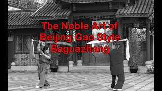 The Noble Art of Beijing Gao Style Baguazhang